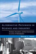 Hess / Gottlieb |  Alternative Pathways in Science and Industry: Activism, Innovation, and the Environment in an Era of Globalizaztion | Buch |  Sack Fachmedien