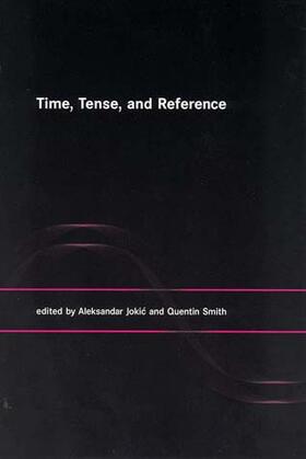 Jokic / Smith | Time, Tense, and Reference | Buch | 978-0-262-60050-7 | sack.de