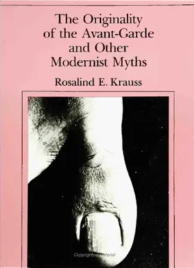 Krauss |  The Originality of the Avant-Garde and Other Modernist Myths | Buch |  Sack Fachmedien