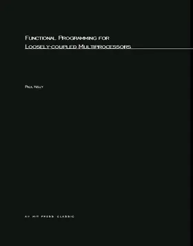 Kelly |  Functional Programming for Loosely-Coupled Multiprocessors | Buch |  Sack Fachmedien