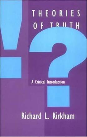 Kirkham | Theories of Truth: A Critical Introduction | Buch | 978-0-262-61108-4 | sack.de