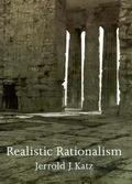 Katz |  Realistic Rationalism | Buch |  Sack Fachmedien