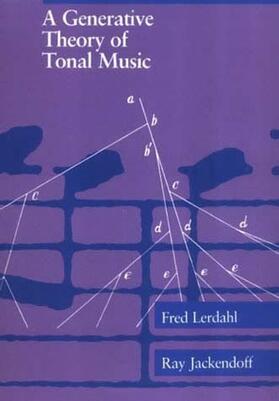 Lerdahl / Jackendoff |  A Generative Theory of Tonal Music, reissue, with a new preface | Buch |  Sack Fachmedien