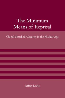 Lewis |  The Minimum Means of Reprisal: China's Search for Security in the Nuclear Age | Buch |  Sack Fachmedien