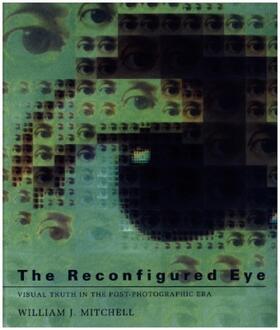 Mitchell |  The Reconfigured Eye | Buch |  Sack Fachmedien