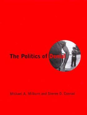 Milburn / Conrad |  The Politics of Denial | Buch |  Sack Fachmedien