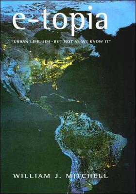William J. Mitchell |  e-topia | Buch |  Sack Fachmedien