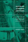 Mort |  Building the Trident Network: A Study of the Enrollment of People, Knowledge, and Machines | Buch |  Sack Fachmedien