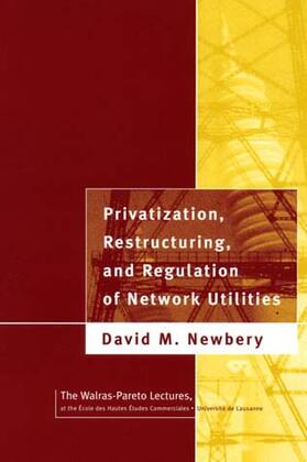 Newbery |  Privatization, Restructuring, and Regulation of Network Utilities | Buch |  Sack Fachmedien