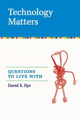 Nye |  Technology Matters: Questions to Live with | Buch |  Sack Fachmedien