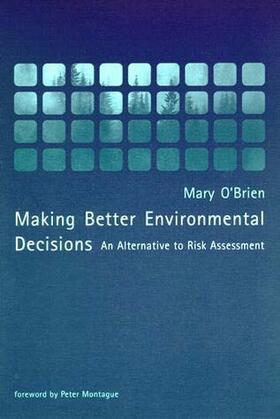 O'Brien |  Making Better Environmental Decisions: An Alternative to Risk Assessment | Buch |  Sack Fachmedien
