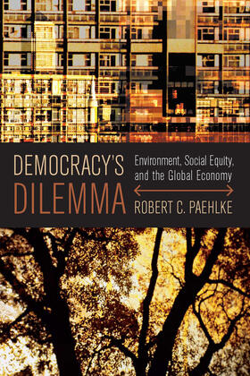 Paehlke |  Democracy's Dilemma: Environment, Social Equity, and the Global Economy | Buch |  Sack Fachmedien
