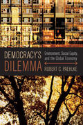 Paehlke |  Democracy's Dilemma: Environment, Social Equity, and the Global Economy | Buch |  Sack Fachmedien