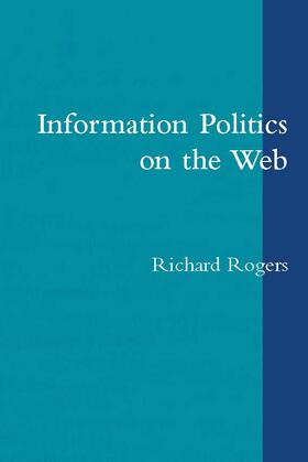 Rogers | Information Politics on the Web | Buch | 978-0-262-68164-3 | sack.de