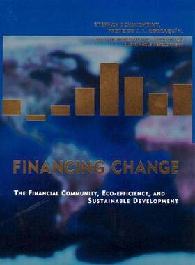Schmidheiny / Zorraquín |  Financing Change: The Financial Community, Eco-Efficiency, and Sustainable Development | Buch |  Sack Fachmedien