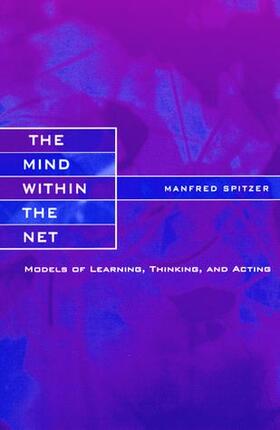 Spitzer | The Mind within the Net | Buch | 978-0-262-69236-6 | sack.de
