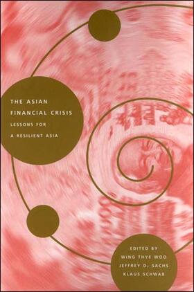 Woo / Sachs / Schwab | The Asian Financial Crisis: Lessons for a Resilient Asia | Buch | 978-0-262-69245-8 | sack.de