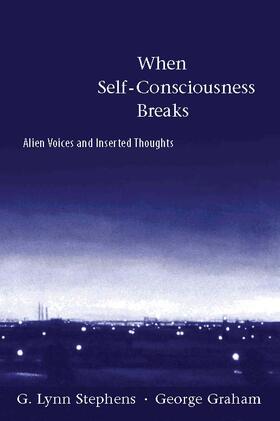 Stephens / Graham | When Self-Consciousness Breaks | Buch | 978-0-262-69284-7 | sack.de