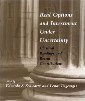 Schwartz / Trigeorgis | Real Options and Investment Under Uncertainty: Classical Readings and Recent Contributions | Buch | 978-0-262-69318-9 | sack.de