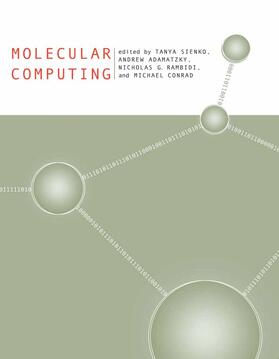 edited by Tanya Sienko, Andrew Adamatzky, Michael Conrad, and Nicholas G.
            Rambidi | Molecular Computing | Buch | 978-0-262-69331-8 | sack.de