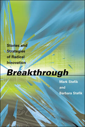 Stefik | Breakthrough: Stories and Strategies of Radical Innovation | Buch | 978-0-262-69337-0 | sack.de