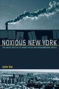 Sze |  Noxious New York - The Racial Politics of Urban Health and Environmental Justice | Buch |  Sack Fachmedien