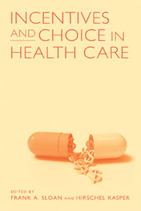 Sloan / Kasper | Incentives and Choice in Health Care | Buch | 978-0-262-69365-3 | sack.de