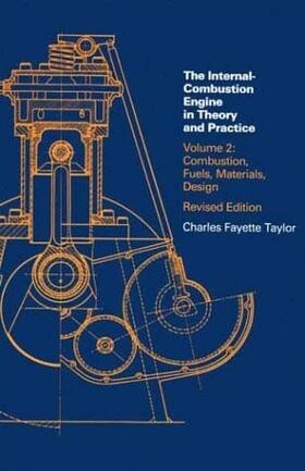 Taylor | Internal Combustion Engine in Theory and Practice, Second Edition, Revised, Volume 2: Combustion, Fuels, Materials, Design | Buch | 978-0-262-70027-6 | sack.de