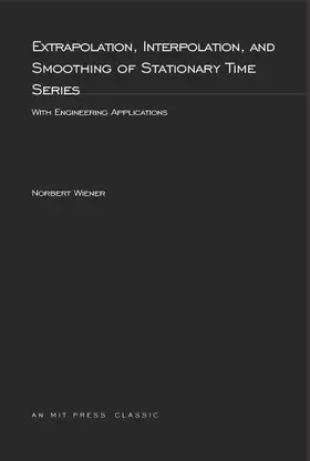 Wiener |  Extrapolation, Interpolation, and Smoothing of Stationary Time Series | Buch |  Sack Fachmedien