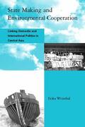 Weinthal |  State Making and Environmental Cooperation: Linking Domestic and International Politics in Central Asia | Buch |  Sack Fachmedien