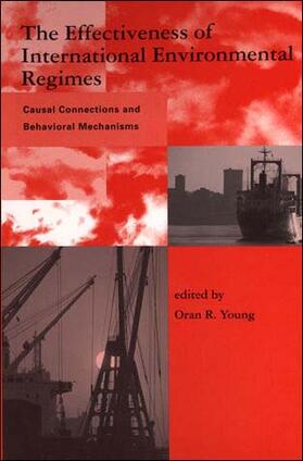Young |  The Effectiveness of International Environmental Regimes: Causal Connections and Behavioral Mechanisms | Buch |  Sack Fachmedien