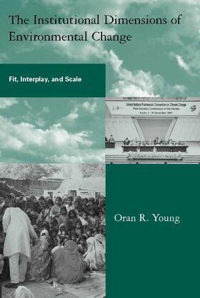 Young |  The Institutional Dimensions of Environmental Change | Buch |  Sack Fachmedien