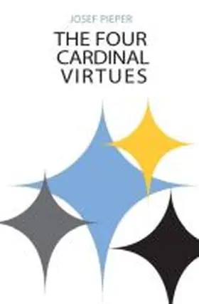 Pieper |  Four Cardinal Virtues, The | Buch |  Sack Fachmedien