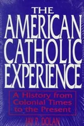 American Catholic Experience | Buch | 978-0-268-00639-6 | www.sack.de