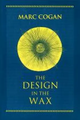 Cogan |  Design in the Wax, The | Buch |  Sack Fachmedien