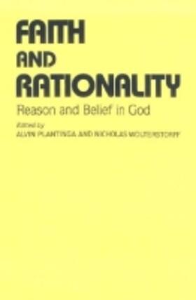 Plantinga / Wolterstorff |  Faith and Rationality | Buch |  Sack Fachmedien
