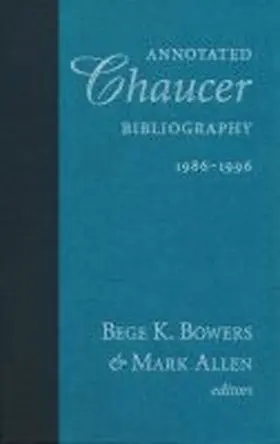Bowers / Allen |  Annotated Chaucer Bibliography, 1986-1996 | Buch |  Sack Fachmedien