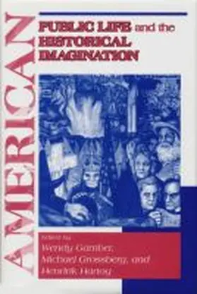 Gamber / Grossberg / Hartog |  American Public Life and the Historical Imagination | Buch |  Sack Fachmedien