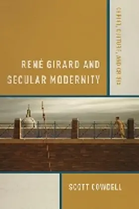 René Girard and Secular Modernity | Buch | 978-0-268-02374-4 | www.sack.de