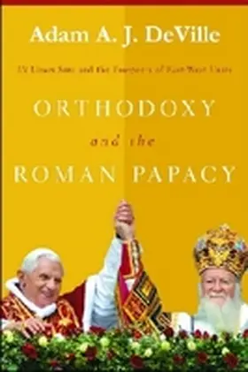 Orthodoxy and the Roman Papacy | Buch | 978-0-268-02607-3 | www.sack.de