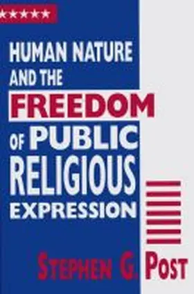 Human Nature and the Freedom of Public Religious Expression | Buch | 978-0-268-03062-9 | www.sack.de