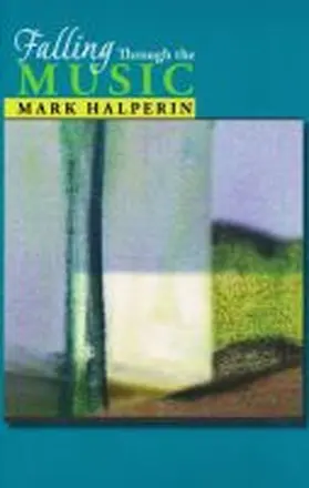 Halperin |  Falling Through the Music | Buch |  Sack Fachmedien