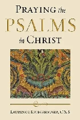 Kriegshauser O. S. B. | Praying the Psalms in Christ | Buch | 978-0-268-03320-0 | www.sack.de
