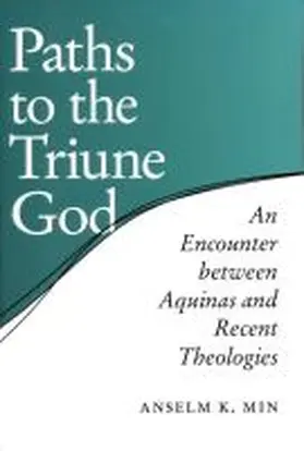 Min | Paths to the Triune God | Buch | 978-0-268-03489-4 | www.sack.de