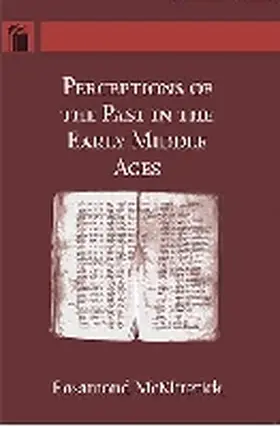 Mckitterick |  Perceptions of the Past in the Early Middle Ages | Buch |  Sack Fachmedien
