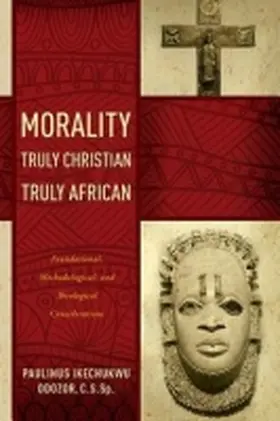 Morality Truly Christian, Truly African | Buch | 978-0-268-03738-3 | www.sack.de