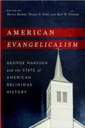 Dochuk / Kidd / Peterson |  American Evangelicalism | Buch |  Sack Fachmedien