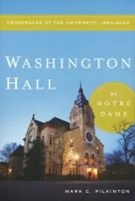 Washington Hall at Notre Dame | Buch | 978-0-268-03895-3 | www.sack.de