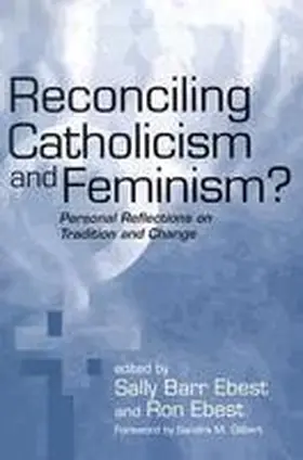 Reconciling Catholicism and Feminism | Buch | 978-0-268-04020-8 | www.sack.de