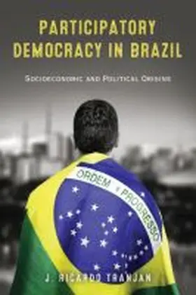 Tranjan | Participatory Democracy in Brazil | Buch | 978-0-268-04240-0 | www.sack.de